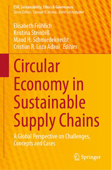 Circular Economy in Sustainable Supply Chains: A Global Perspective on Challenges, Concepts and Cases