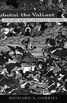 Subotai the Valiant: Genghis Khan’s Greatest General