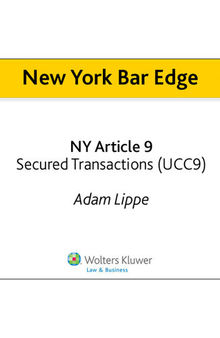 New York Bar Edge: NY Article 9: Secured Transactions (UCC9) Review Outline for the NY Bar Exam