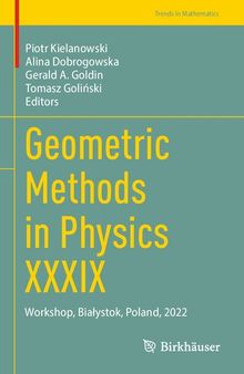 Geometric Methods in Physics XXXIX: Workshop, Białystok, Poland, 2022 (Trends in Mathematics)