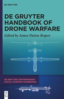 De Gruyter Handbook of Drone Warfare (De Gruyter Contemporary Social Sciences Handbooks, 4)