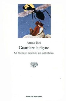 Guardare le figure. Gli illustratori italiani dei libri per l'infanzia