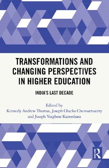 Transformations and Changing Perspectives in Higher Education : India's Last Decade