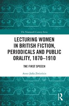 Lecturing Women in British Fiction, Periodicals and Public Orality, 1870–1910: The First Speech