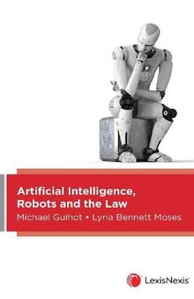 Artificial Intelligence, Robots and the Law