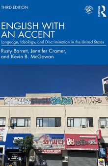 English with an Accent: Language, Ideology, and Discrimination in the United States