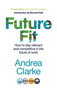 Future Fit : How to stay relevant and competitive in the future of work