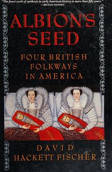 Albion's Seed - Four British Folkways in America