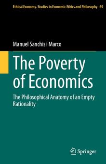 The Poverty of Economics: The Philosophical Anatomy of an Empty Rationality