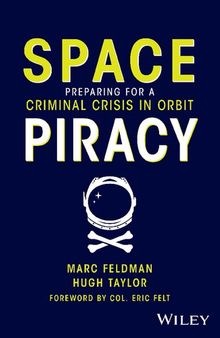 Space Piracy: Preparing for a Criminal Crisis in Orbit