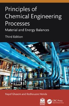 Principles of Chemical Engineering Processes: Material and Energy Balances