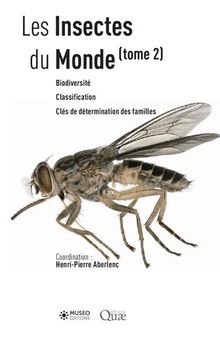 Les Insectes du Monde: Biodiversité, classification, clés de détermination des familles