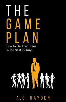 The Game Plan: How To Get Four Dates In The Next 30 Days