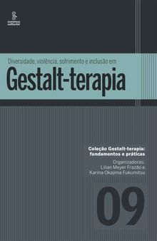 Diversidade, violência, sofrimento e inclusão em Gestalt-terapia (Gestalt terapia: fundamentos e práticas)