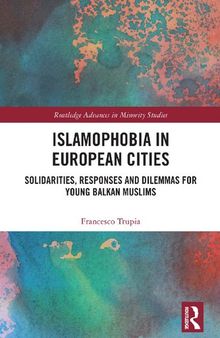 Islamophobia in European Cities : Solidarities, Responses and Dilemmas for Young Balkan Muslims