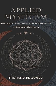 Applied Mysticism: Studies of Meditation and Psychedelics in Secular Contexts