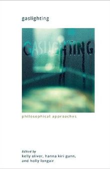 Gaslighting: Philosophical Approaches