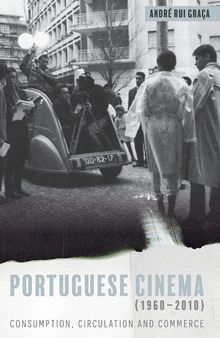 Portuguese Cinema (1960-2010): Consumption, Circulation and Commerce