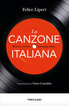 La canzone italiana. Storia, storie, protagonisti