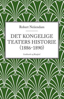 Det Kongelige Teaters Historie. 5, (1886-1890)