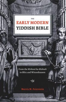 The Early Modern Yiddish Bible: From the Mirkevet ha-Mishneh to Blitz and Witzenhausen