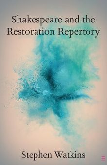 Shakespeare and the Restoration Repertory