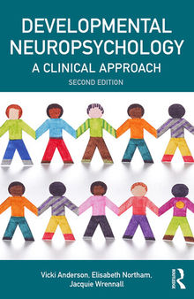 Developmental Neuropsychology: A Clinical Approach, Second Edition