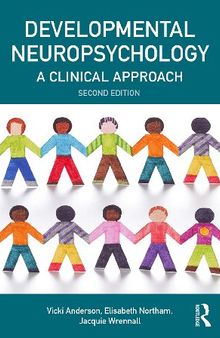 Developmental Neuropsychology: A Clinical Approach, Second Edition