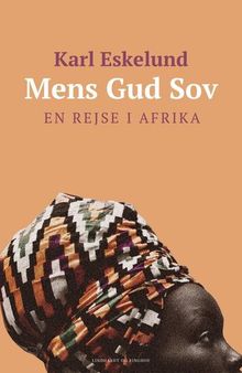 Mens Gud sov: en rejse i Afrika