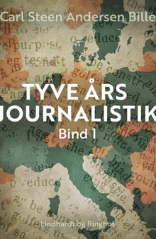 Tyve års journalistik. Bind 1