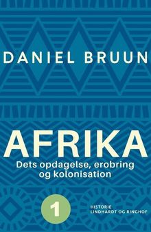 Afrika. Dets opdagelse, erobring og kolonisation. Bind 1