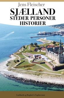 Sjælland. Steder, personer, historie