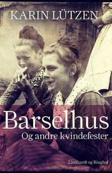 Barselhus. Og andre kvindefester