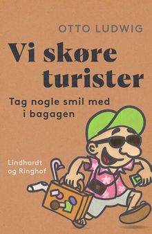 Vi skøre turister. Tag nogle smil med i bagagen