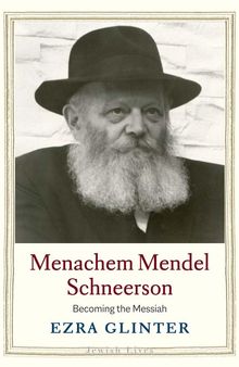 Menachem Mendel Schneerson: Becoming the Messiah