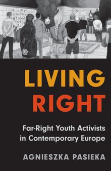 Living Right: Far-Right Youth Activists in Contemporary Europe