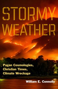 Stormy Weather: Pagan Cosmologies, Christian Times, Climate Wreckage