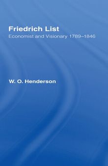 Friedrich List: Economist and Visionary 1789-1846