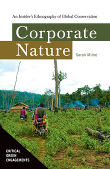 Corporate Nature: An Insider's Ethnography of Global Conservation