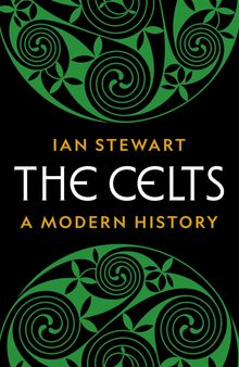 The Celts: A Modern History