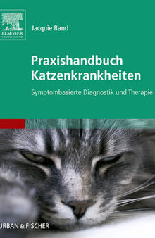 Praxishandbuch Katzenkrankheiten, 1.A.: Symptombasierte Diagnostik und Therapie