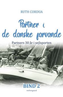 Partner i de danske farvande (Partners 30 år i sejlsporten; 2)