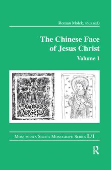 The Chinese Face of Jesus Christ: Volume 1 (Monumenta Serica Monograph Series)