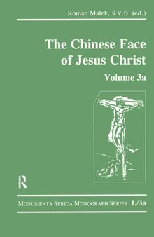 The Chinese Face of Jesus Christ: Volume 3a (Monumenta Serica Monograph Series)