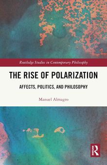 The Rise of Polarization: Affects, Politics, and Philosophy