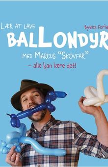 Lær at lave ballondyr med Marcus 