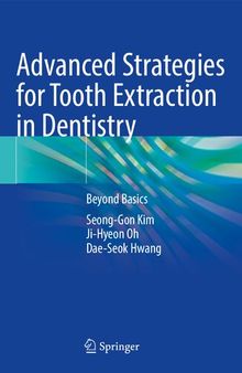 Advanced Strategies for Tooth Extraction in Dentistry: Beyond Basics