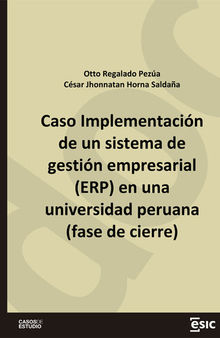 Caso Implementación de un sistema de gestión empresarial (ERP) en una universidad peruana (fase de cierre)