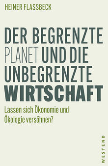 Der begrenzte Planet und die unbegrenzte Wirtschaft