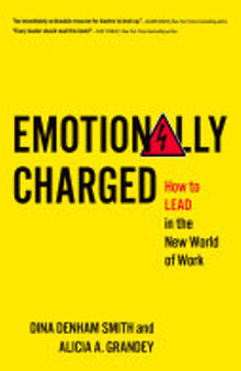 Emotionally Charged: How to Lead in the New World of Work